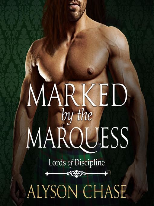 Title details for MARKED BY THE MARQUESS by Alyson Chase - Wait list